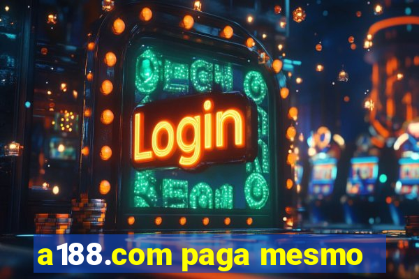 a188.com paga mesmo